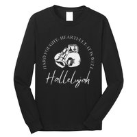 ILl Bring My Hard Fought Heartfelt Hallelujah Long Sleeve Shirt