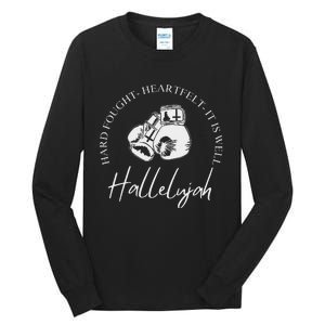 ILl Bring My Hard Fought Heartfelt Hallelujah Tall Long Sleeve T-Shirt