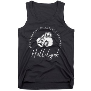 ILl Bring My Hard Fought Heartfelt Hallelujah Tank Top