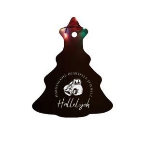 ILl Bring My Hard Fought Heartfelt Hallelujah Ceramic Tree Ornament