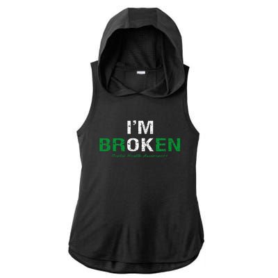 IM Broken Mental Health Awareness Invisible Illness IM Ok Ladies PosiCharge Tri-Blend Wicking Draft Hoodie Tank