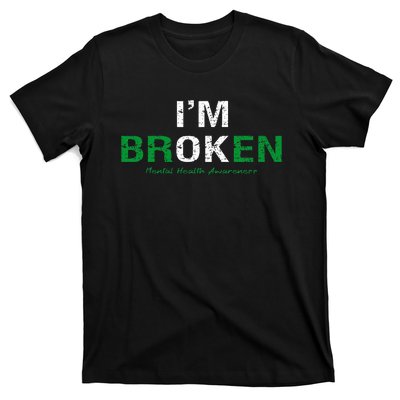 IM Broken Mental Health Awareness Invisible Illness IM Ok T-Shirt