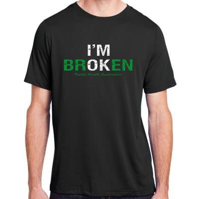 IM Broken Mental Health Awareness Invisible Illness IM Ok Adult ChromaSoft Performance T-Shirt