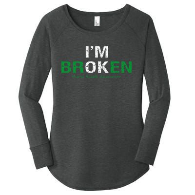 IM Broken Mental Health Awareness Invisible Illness IM Ok Women's Perfect Tri Tunic Long Sleeve Shirt