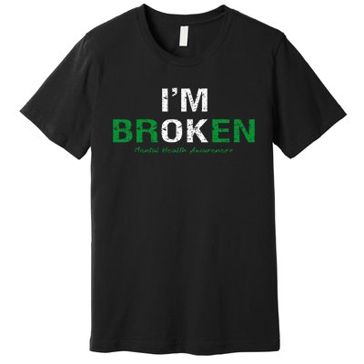 IM Broken Mental Health Awareness Invisible Illness IM Ok Premium T-Shirt