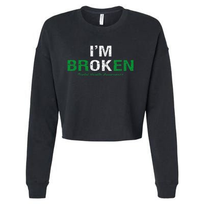 IM Broken Mental Health Awareness Invisible Illness IM Ok Cropped Pullover Crew