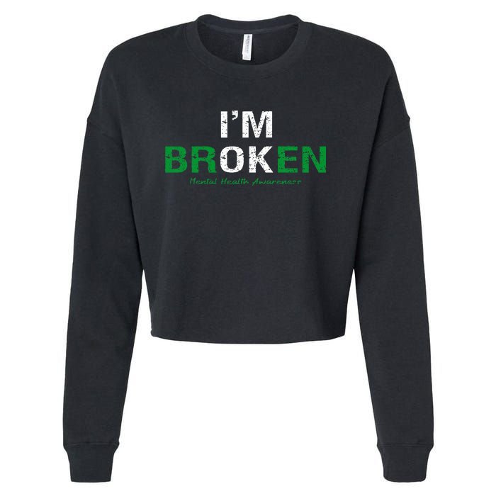 IM Broken Mental Health Awareness Invisible Illness IM Ok Cropped Pullover Crew