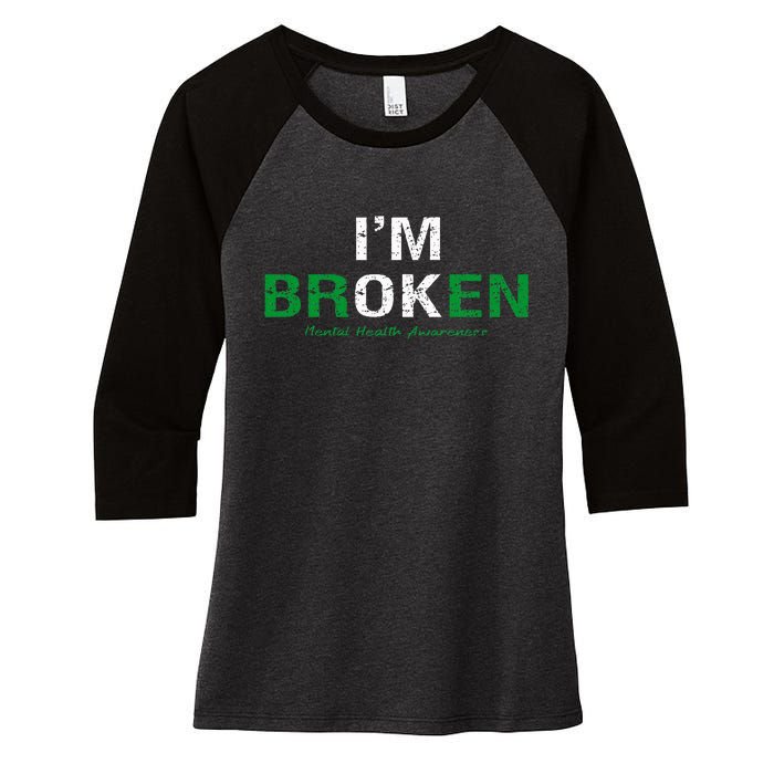 IM Broken Mental Health Awareness Invisible Illness IM Ok Women's Tri-Blend 3/4-Sleeve Raglan Shirt