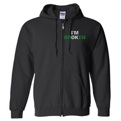 IM Broken Mental Health Awareness Invisible Illness IM Ok Full Zip Hoodie