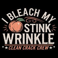 I Bleach My Stink Wrinkle Edgy Humor Inappropriate Unhinged Flat Bill Trucker Hat