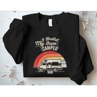 I Build My Own Camper Van Retro Style Sweatshirt