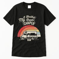I Build My Own Camper Van Retro Style Tall T-Shirt