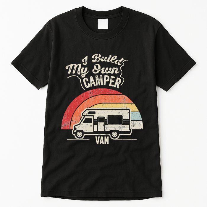I Build My Own Camper Van Retro Style Tall T-Shirt