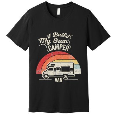 I Build My Own Camper Van Retro Style Premium T-Shirt
