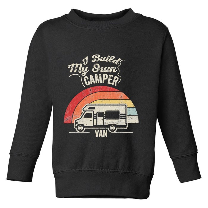 I Build My Own Camper Van Retro Style Toddler Sweatshirt