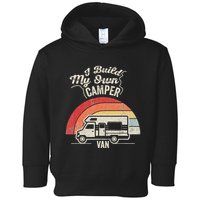 I Build My Own Camper Van Retro Style Toddler Hoodie