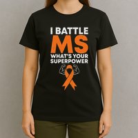 I Battle Ms WhatS Your Superpower Awareness Ribbon T-Shirt