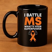 I Battle Ms WhatS Your Superpower Awareness Ribbon 11oz C Handle Ceramic Mug