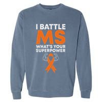 I Battle Ms WhatS Your Superpower Awareness Ribbon Garment-Dyed Sweatshirt