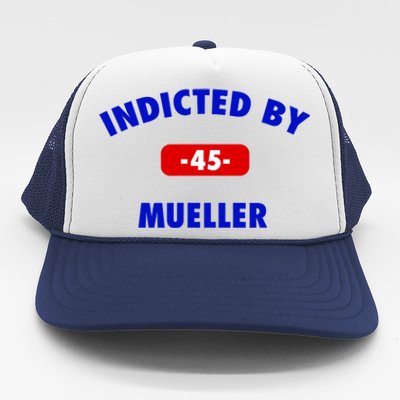 INDICTED BY MUELLER | 45th President Trump News Trucker Hat