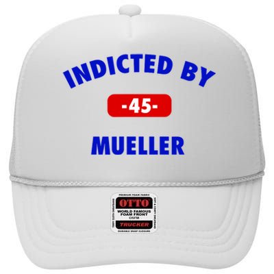 INDICTED BY MUELLER | 45th President Trump News High Crown Mesh Back Trucker Hat