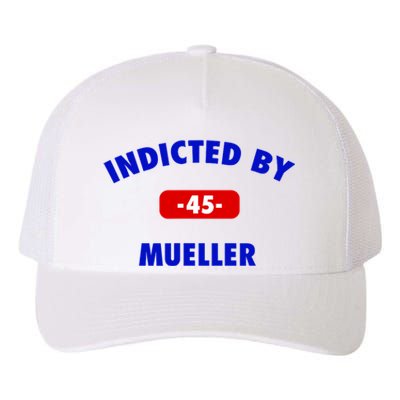 INDICTED BY MUELLER | 45th President Trump News Yupoong Adult 5-Panel Trucker Hat