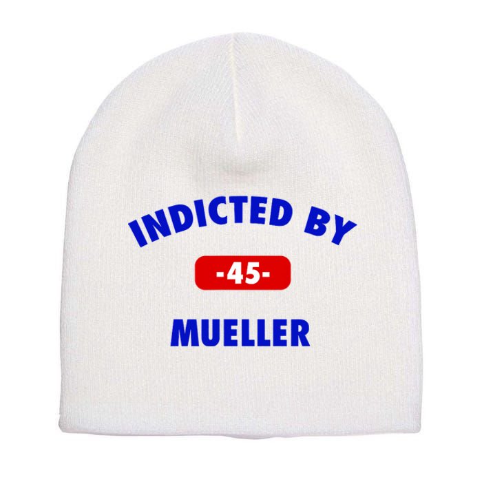 INDICTED BY MUELLER | 45th President Trump News Short Acrylic Beanie