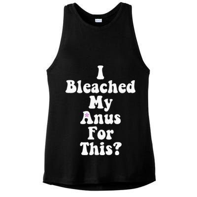I Bleached My Anus For This Funny Anal Bleaching Ladies PosiCharge Tri-Blend Wicking Tank