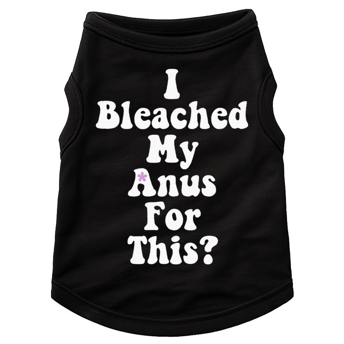 I Bleached My Anus For This Funny Anal Bleaching Doggie Tank