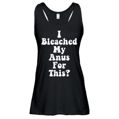 I Bleached My Anus For This Funny Anal Bleaching Ladies Essential Flowy Tank