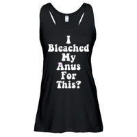 I Bleached My Anus For This Funny Anal Bleaching Ladies Essential Flowy Tank