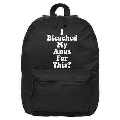 I Bleached My Anus For This Funny Anal Bleaching 16 in Basic Backpack