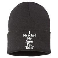 I Bleached My Anus For This Funny Anal Bleaching Sustainable Knit Beanie