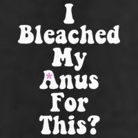 I Bleached My Anus For This Funny Anal Bleaching Trucker Hat