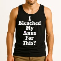 I Bleached My Anus For This Funny Anal Bleaching Tank Top