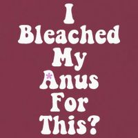 I Bleached My Anus For This Funny Anal Bleaching 16oz Travel Tumbler