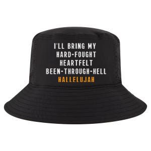 ILl Bring My Hard Fought Heartfelt Hallelujah Cool Comfort Performance Bucket Hat