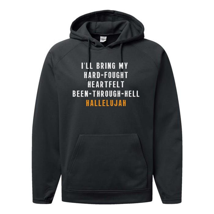 ILl Bring My Hard Fought Heartfelt Hallelujah Performance Fleece Hoodie