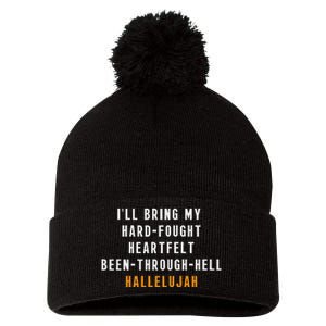 ILl Bring My Hard Fought Heartfelt Hallelujah Pom Pom 12in Knit Beanie