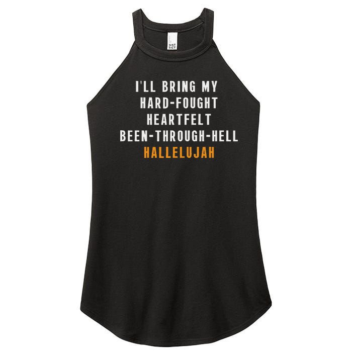 ILl Bring My Hard Fought Heartfelt Hallelujah Women's Perfect Tri Rocker Tank