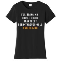 ILl Bring My Hard Fought Heartfelt Hallelujah Women's T-Shirt