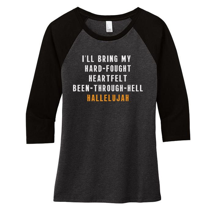 ILl Bring My Hard Fought Heartfelt Hallelujah Women's Tri-Blend 3/4-Sleeve Raglan Shirt