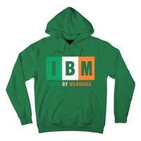 Irish By Marriage IBM Funny St Patrick's Day Hoodie