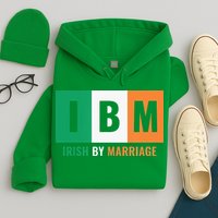 Irish By Marriage IBM Funny St Patrick's Day Hoodie