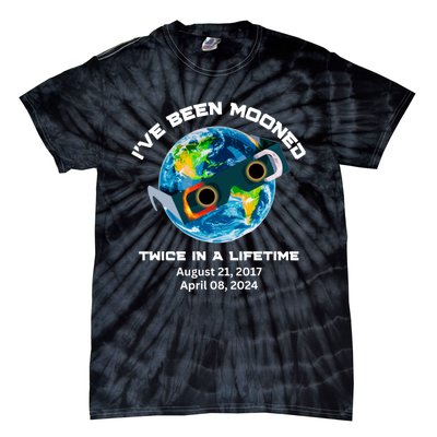 IVe Been Mooned Twice In A Lifetime Total Solar Eclipse Tie-Dye T-Shirt