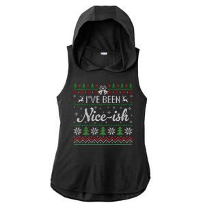 IVe Been Nice Ish Funny Nice Naughty Christmas Ugly Sweater Sweatshirt Ladies PosiCharge Tri-Blend Wicking Draft Hoodie Tank