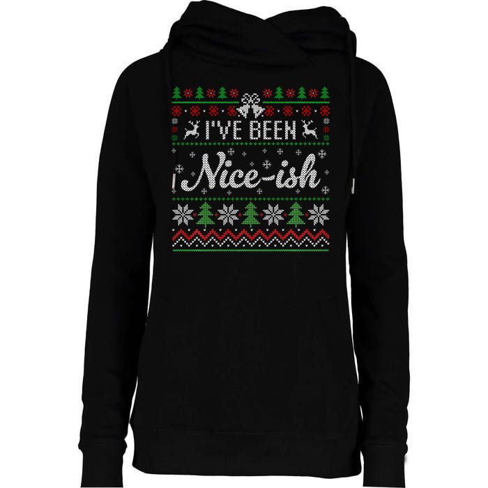 IVe Been Nice Ish Funny Nice Naughty Christmas Ugly Sweater Sweatshirt Womens Funnel Neck Pullover Hood