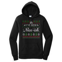 IVe Been Nice Ish Funny Nice Naughty Christmas Ugly Sweater Sweatshirt Women's Pullover Hoodie