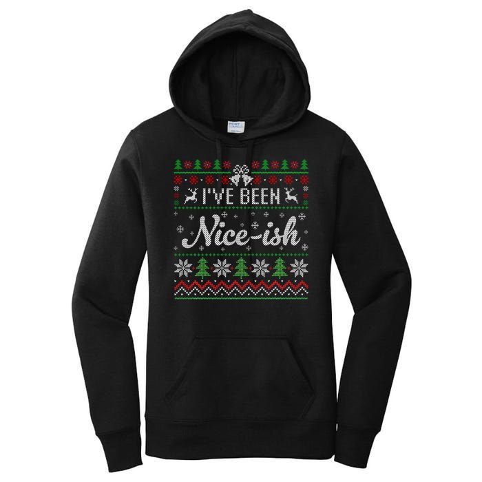 IVe Been Nice Ish Funny Nice Naughty Christmas Ugly Sweater Sweatshirt Women's Pullover Hoodie