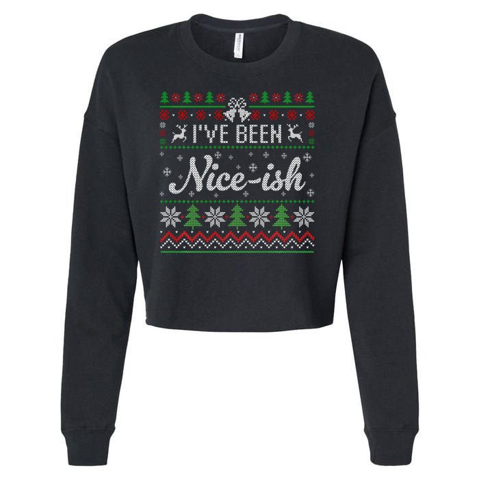 IVe Been Nice Ish Funny Nice Naughty Christmas Ugly Sweater Sweatshirt Cropped Pullover Crew